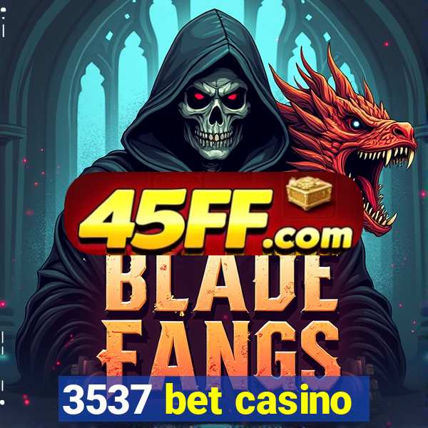 3537 bet casino